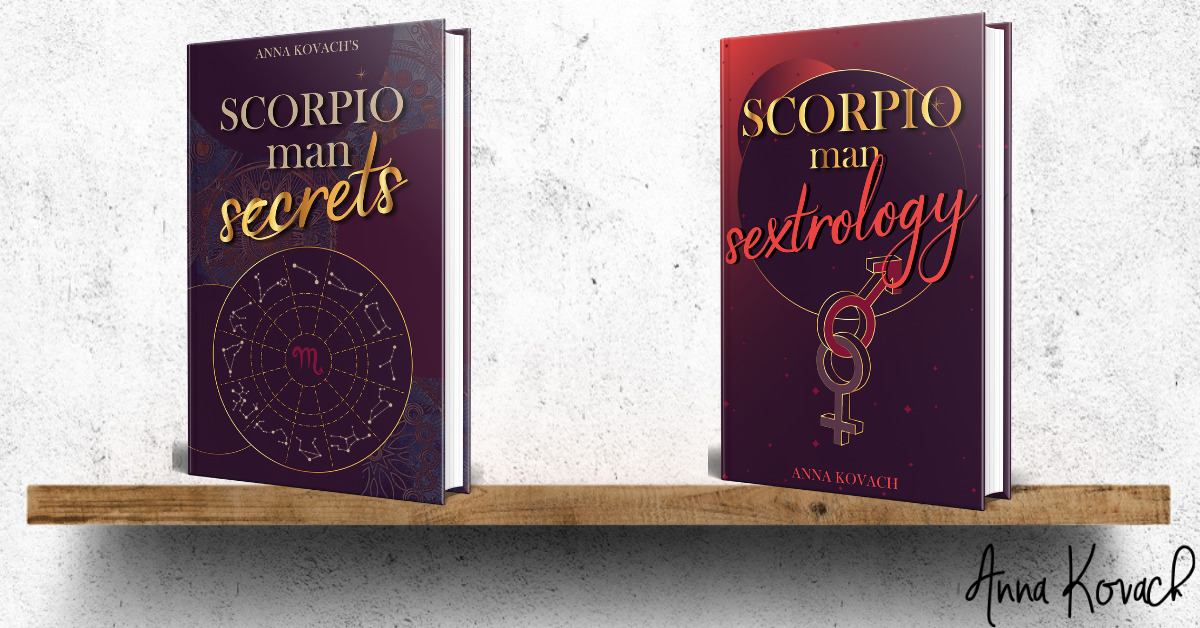 Scorpio Man Secrets and Scorpio Man Sextrology by Anna Kovach Astrologer